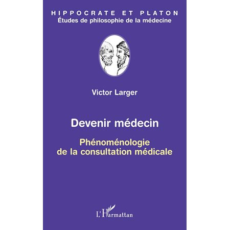 Devenir médecin - phénoménologie de la consultation médicale