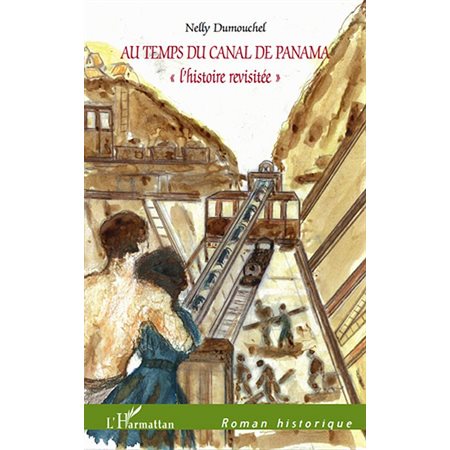 Au temps du canal de panama - "l'histoire revisitée"