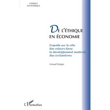 De l'éthique en économie - enquête sur le rôle des valeurs d