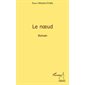 Le noeud - roman