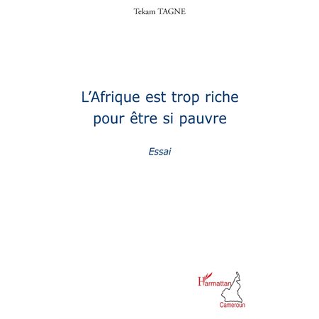 L'afrique est trop riche pour Être si pauvre - essai