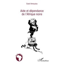 Aide et dépendance de l'Afrique noire