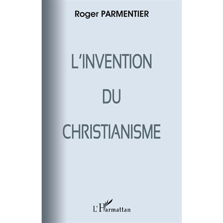 Invention du Christianisme L'