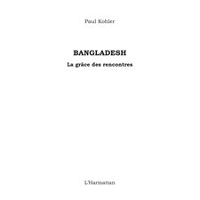 Bangladesh - la grâce des rencontres