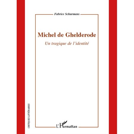 Michel de ghelderode - un tragique de l'identité