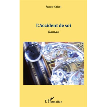 L'accident de soi - roman