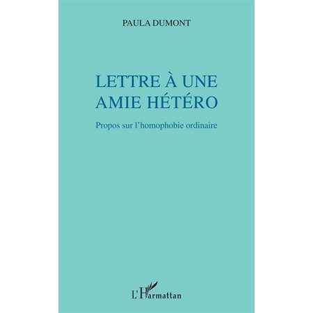 Lettre À une amie hétéro - propos sur l'homophobie ordinaire