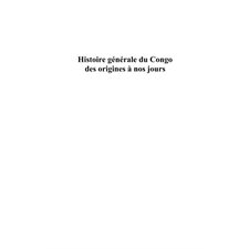 Histoire générale du congo des origines À nos jours (tome 4)
