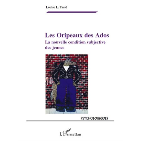 Les oripeaux des ados - la nouvelle condition subjective des