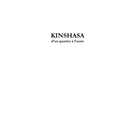 Kinshasa, d'un quartier À l'autre