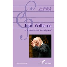 John williams - un alchimiste musical à hollywood