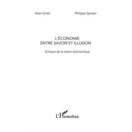 L'économie entre savoir et illusion - critique de la raison