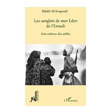 Les sanglots de mon eden de l'ennedi une enfance des SABLES