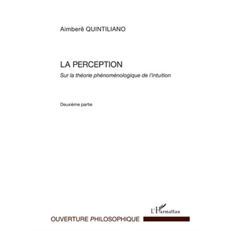 La perception - sur la théorie phénomélogique de l'intuition