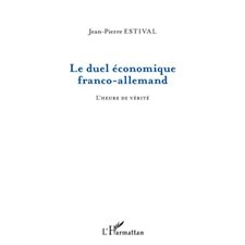 Le duel économique franco-allemand - l'heure de vérité