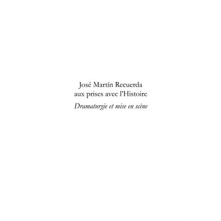 José martin recuerda aux prises avec l'histoire - dramaturgi