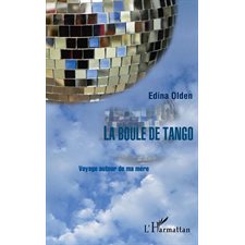 La boule de tango voyage autour de ma me