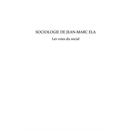Sociologie de Jean-Marc Ela. Les voies du social