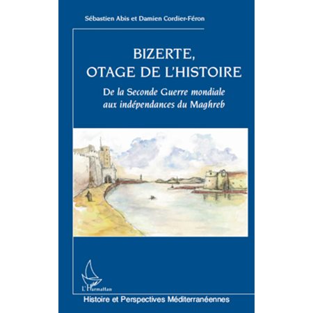 Bizerte, otage de l'Histoire