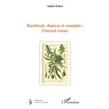 Haschisch, chanvre et cannabis:l'étern..