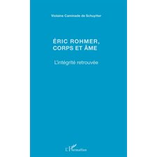 Eric Rohmer, corps et âme