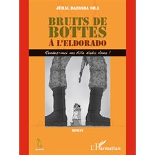 Bruits de bottes à l'Eldorado