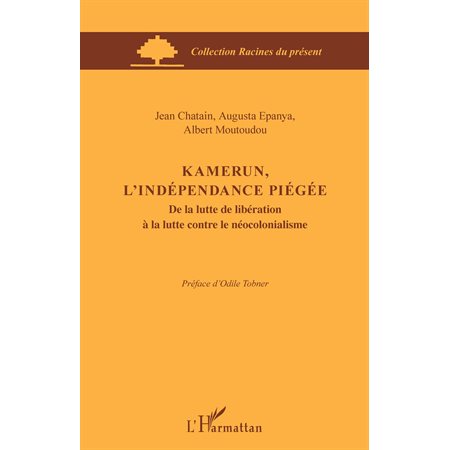 Kamerun, l'indépendance piégée