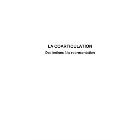 La coarticulation - des indices à la représentation