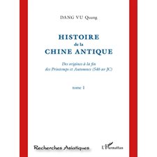 Histoire de la Chine Antique (Tome 1)