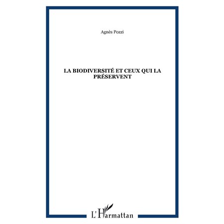 La biodiversité et ceux qui la préservent