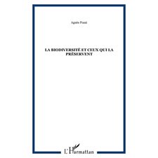 La biodiversité et ceux qui la préservent