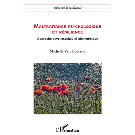 Maltraitance psychologique et résilience - approche psychoso