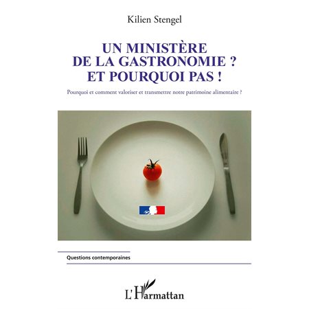 Un ministère de la Gastronomie et pourquoi pas !