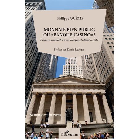 Monnaie bien public ou "banque-casino" ?