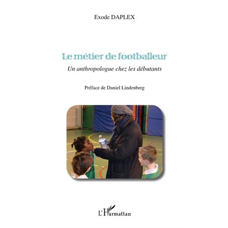 Le métier de footballeur - un anthropologue chez les débutan