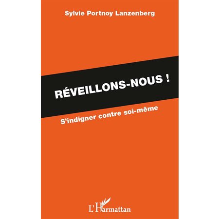 Réveillons-nous ! - s'indigner contre soi-même