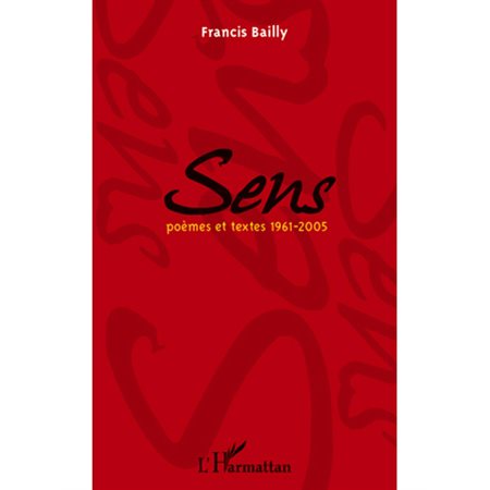 Sens - poèmes et textes 1961-2005