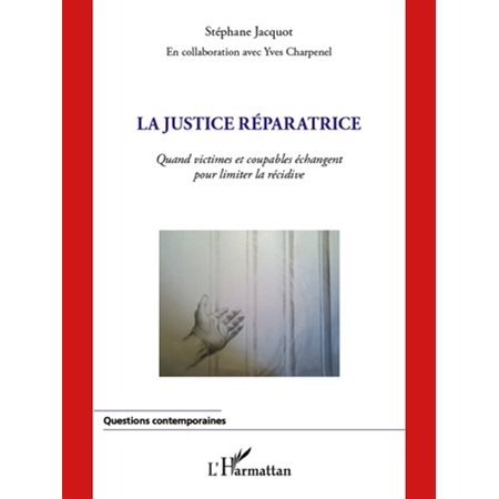 La justice réparatrice - quand victimes et coupables échange