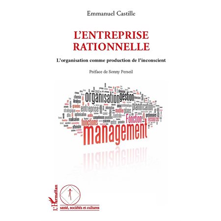 L'entreprise rationnelle - l'organisation comme production d