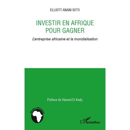 Investir en afrique pour gagner - l'entreprise africaine et