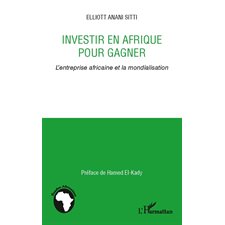 Investir en afrique pour gagner - l'entreprise africaine et