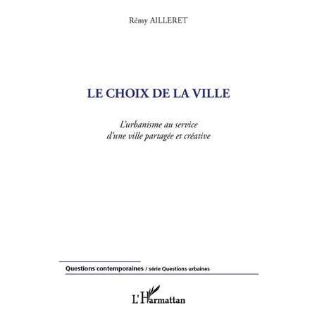 Le choix de la ville - l'urbanisme au service d'une ville pa