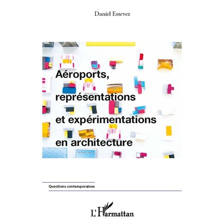 Aéroports, représentations et expérimentations en architectu