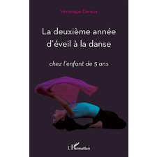 La deuxiÈme année d'éveil À la danse - chez l'enfant de 5 an