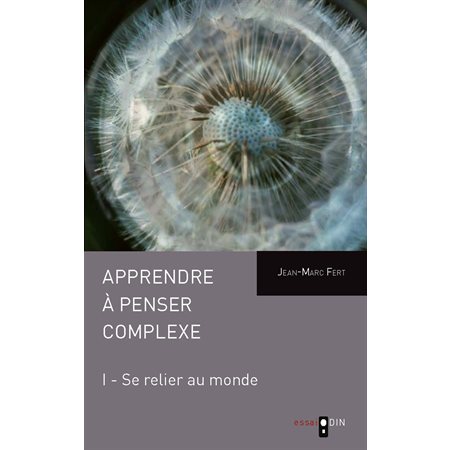 Apprendre à penser complexe (Tome I)