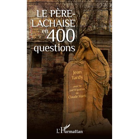 Le Père-Lachaise en 400 questions