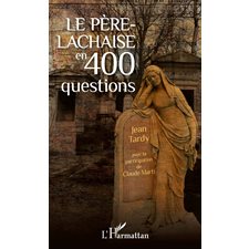 Le Père-Lachaise en 400 questions