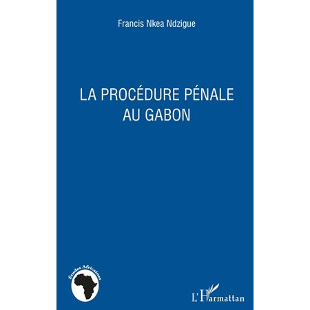 La procédure pénale au gabon