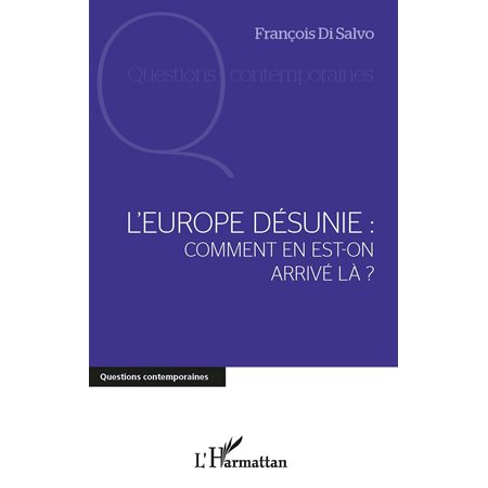 L'europe désunie : comment en est-on arrivé lÀ ?