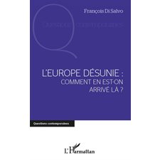 L'europe désunie : comment en est-on arrivé lÀ ?